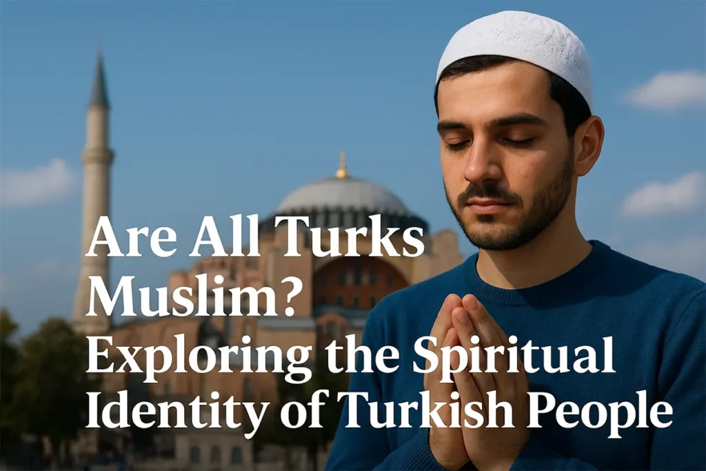 Are All Turks Muslim?