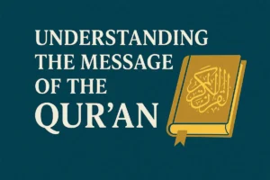 Illustration of the Qur’an with the title “Understanding the Message of the Qur’an” on a dark teal background.